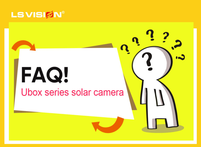 LS VISION Ubox series solar camera FAQ